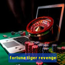 fortune tiger revenge